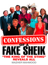 Confessions of a Fake Sheik (eBook): "The King of the Sting" Reveals All